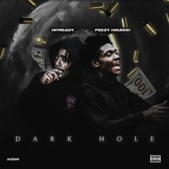 Hitready x Feezy Houdini - Dark Hole