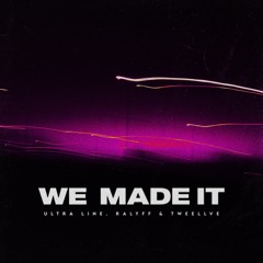 Ultra Line, RALYFF & Tweellve - We Made It