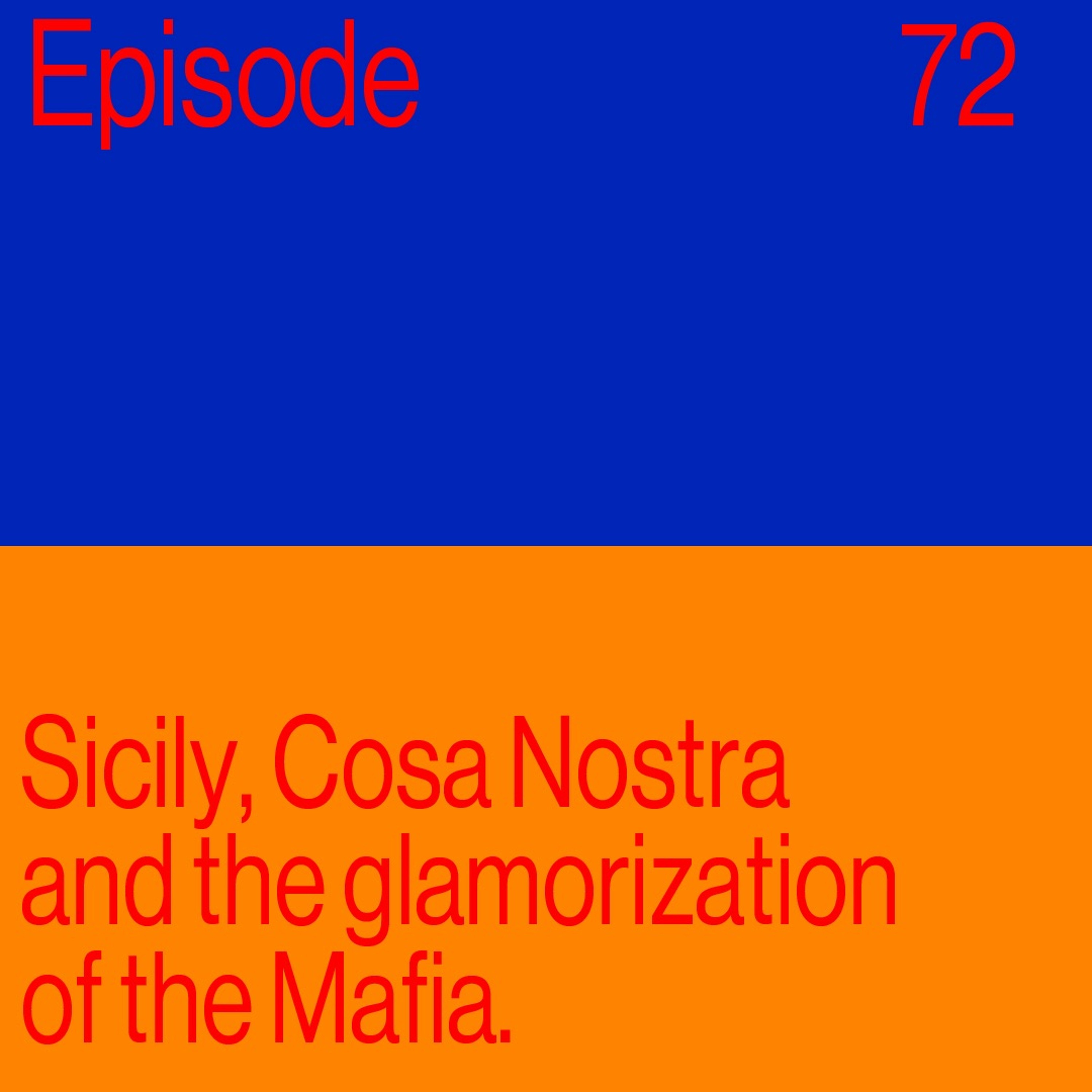 Episode 72: Sicily, Cosa Nostra, and the glamorization of the Mafia