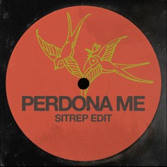 Perdona Me (SITREP Edit)