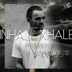 InhalExhale Podcasts Guest Mix Ft. Biggs