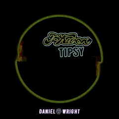J-Kwon - Tipsy (Daniel Wright Edit) [Free Download]