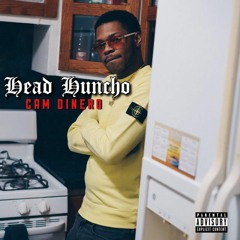 Cam Dinero - Head Huncho