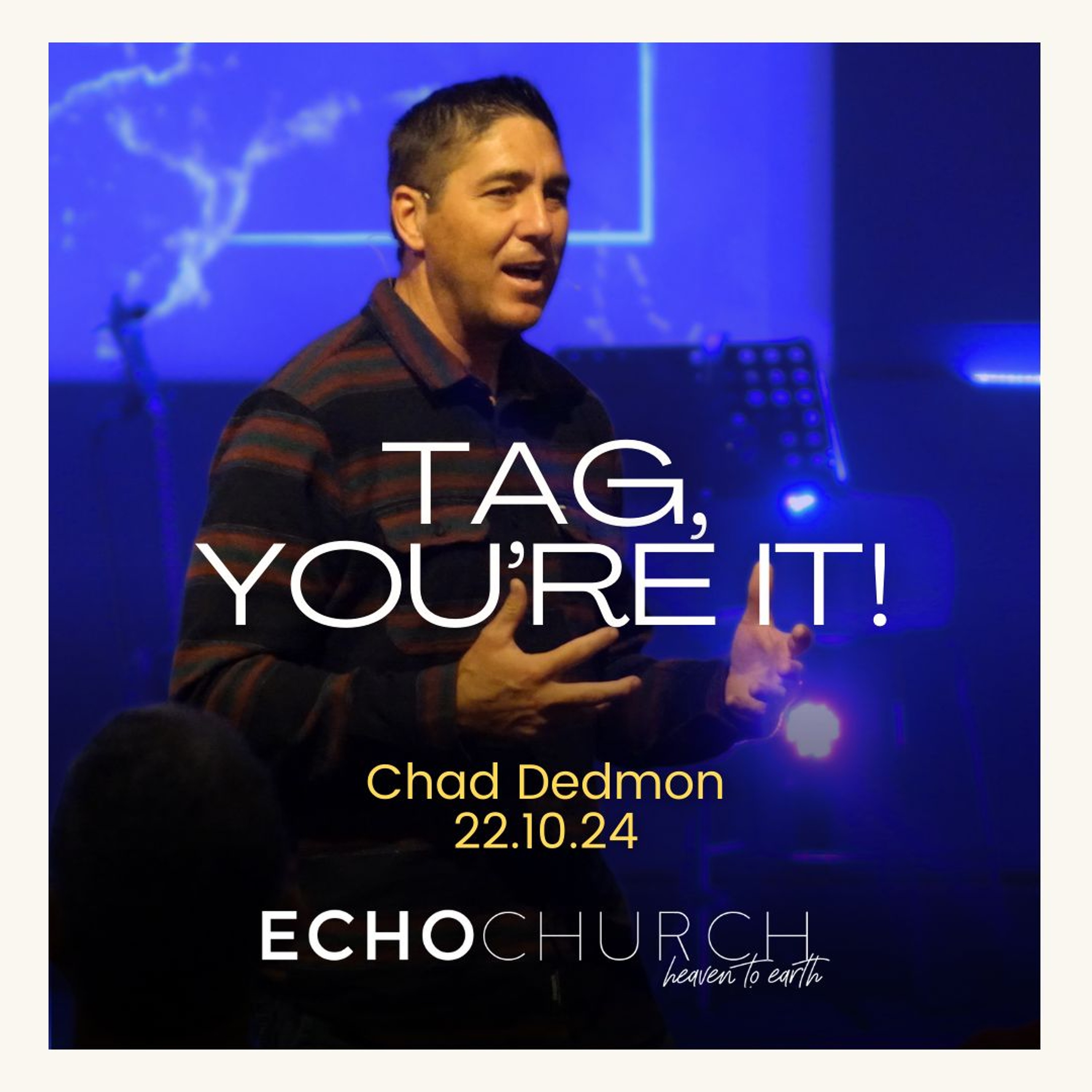 Tag, You're It! Chad Dedmon / 22.09.24