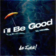 Le Juarez - I'll Be Good (Summer House Remix)💥