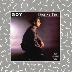 Roy - Destiny Time (The Ri-Mix)