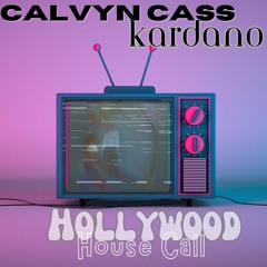 Calvyn Cass & Kardano - Hollywood House Calls