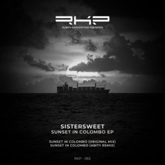 PREMIERE: Sunset in Colombo - Sistersweet (Original mix) [RKP]