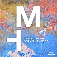 Chris Di Perri - For You Homie [Moon Harbour]