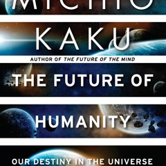 READ✔️DOWNLOAD!❤️ The Future of Humanity Our Destiny in the Universe