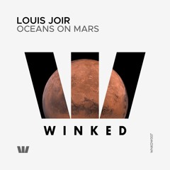 Louis Joir - Oceans On Mars (Original Mix) [WINKED White Label]