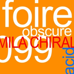 Foire Obscure 099 by Mila Chiral (Acid)