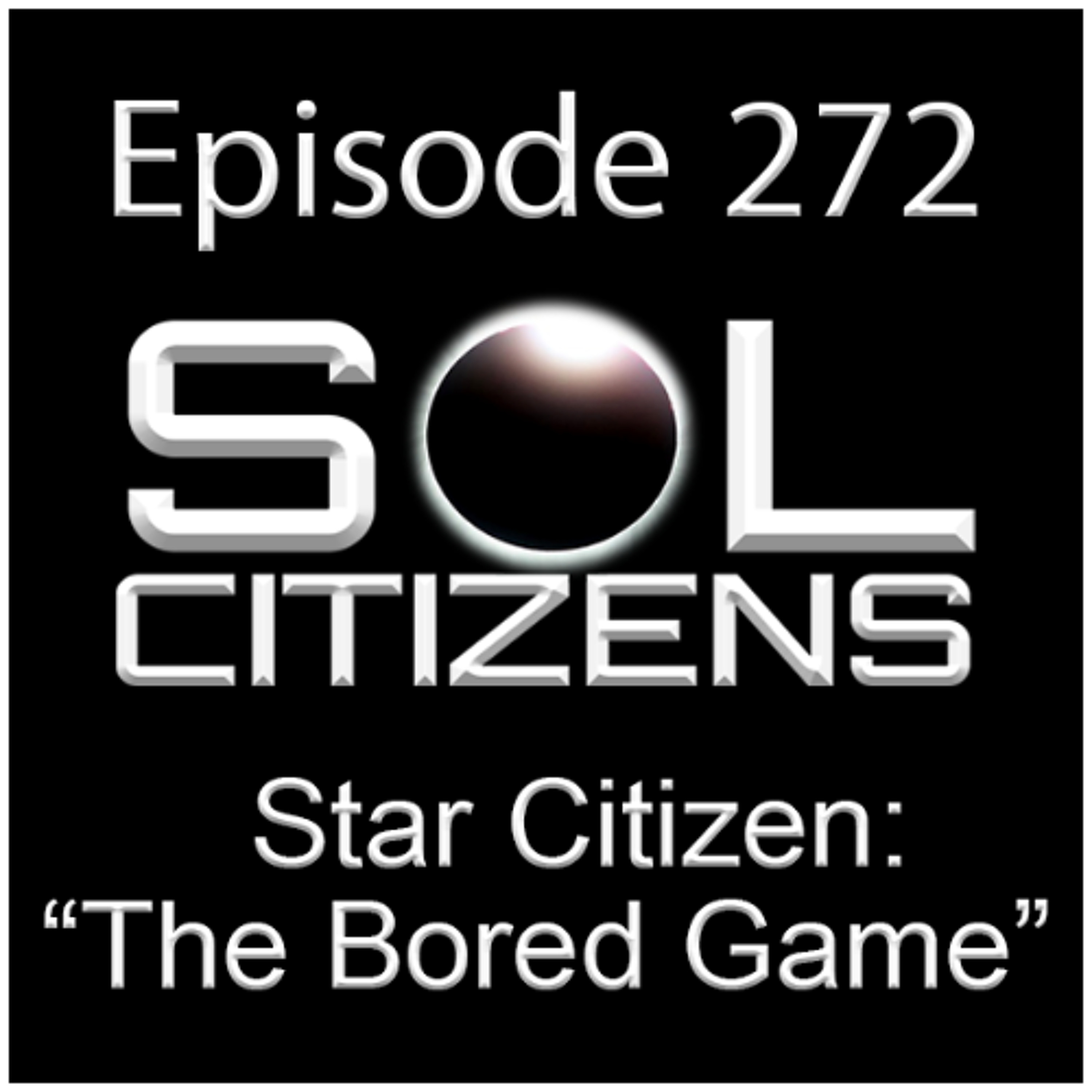 Episode 272: Star Citizen: "The Bored Game?"