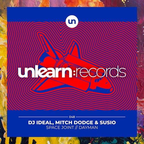 PREMIERE: DJ IDeaL, Mitch Dodge & Susio — Space Joint (Extended Mix) [Unlearn:Records]