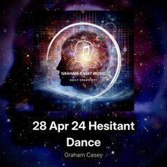 28 Apr 24 Hesitant Dance