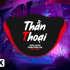Thần Thoại Remix - Dương Edward ft Phương Phương Thảo / cầm bàn tay em nhắm đôi mắt lại EDM TikTok