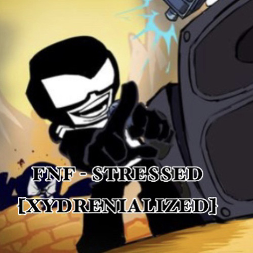FNF - Stress - [Xydrenialized]