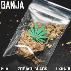 "Ganja" - m_v & Zodiac_Black (prod. lxka.d)