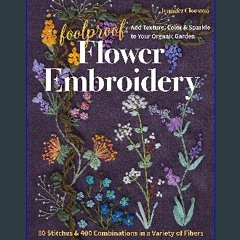 [R.E.A.D P.D.F] 📖 Foolproof Flower Embroidery: 80 Stitches & 400 Combinations in a Variety of Fibe
