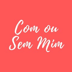 Com Ou Sem Mim - Gustavo Mioto (Cover Por Bruninho)