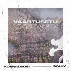 "Väärtusetu" x Souly