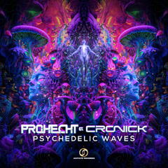 Prohecht & Cronick - Psychedelic Waves [Out Now On Agitato Records]
