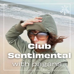 Club Sentimental with pagans - 10.04.24