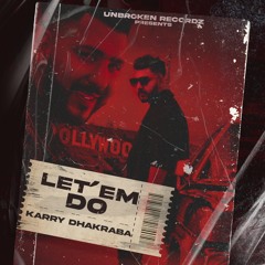 Let em Do -Karry Dhakraba