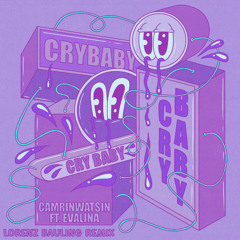 CamrinWatsin - Cry Baby (Lorenz Bauling Remix)
