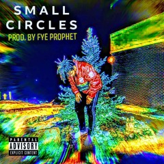 Small Circles Prod. By Fye Prophet