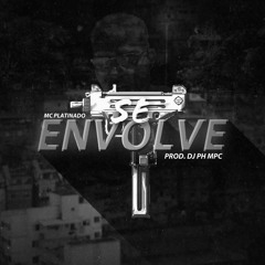 MC PLATINADO - SE ENVOLVE ( DJ PH MPC )
