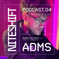 Niteshift Podcast.04 - ADMS