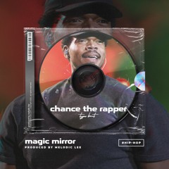 Chance the Rapper Type Beat "Magic Mirror" Hip-Hop Beat (85 BPM) (prod. by Melodic Lee)