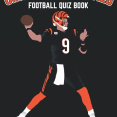 [VIEW] EBOOK 📑 Cincinnati Bengals Football Quiz Book: 500 Questions on Everything Or