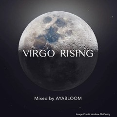 VIRGO RISING Mixed by AYABLOOM - 120bpm (2hrs)