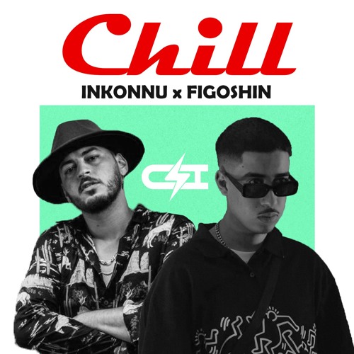 Inkonnu x Figoshin - CHILL (CharafZi Remix)