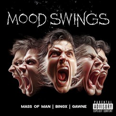 Mood Swings (feat. Bingx & GAWNE)