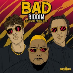 Bad Riddim (feat. Blaiz Fayah)