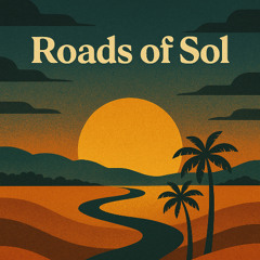 Road of Sol | Downtempo dj set Session 010