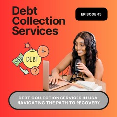 Debt Collection Services in USA - Navigating the Path to Recovery