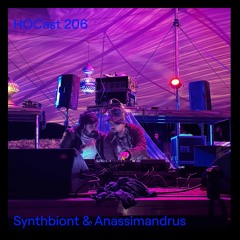 HOCast #206 - Synthbiont & Anassimandrus