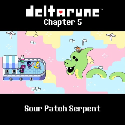 DELTARUNE Chapter 5 - Sour Patch Serpent
