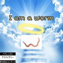 I Am A Worm (Clean)