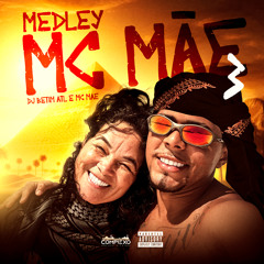 MEDLEY DA MC MAE 03 - DJ BETIM ATL , MC MÃE ATL
