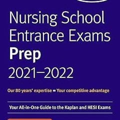 ⚡PDF⚡ Nursing School Entrance Exams Prep 2021-2022: Your All-in-One Guide to the Kaplan and HES