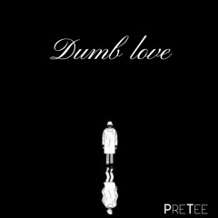 Dumb Love