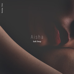 Soft Deep - Aisha