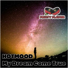 Hotmood - My Dream Come True [Fruity Flavor] [FF095]