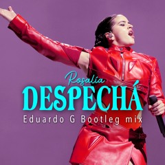 Rosalia - Despecha (Eduardo G Bootleg Mix)