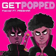 Get Popped(Feat. Ceo Presha)